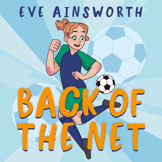 Geïllustreerd boek 'Back of the Net' door Eve Ainsworth met een meisje dat met een voetbal speelt tegen een blauwe achtergrond.