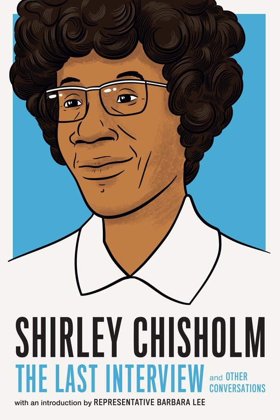 The Last Interview Series - Shirley Chisholm: The Last Inter ... - cover