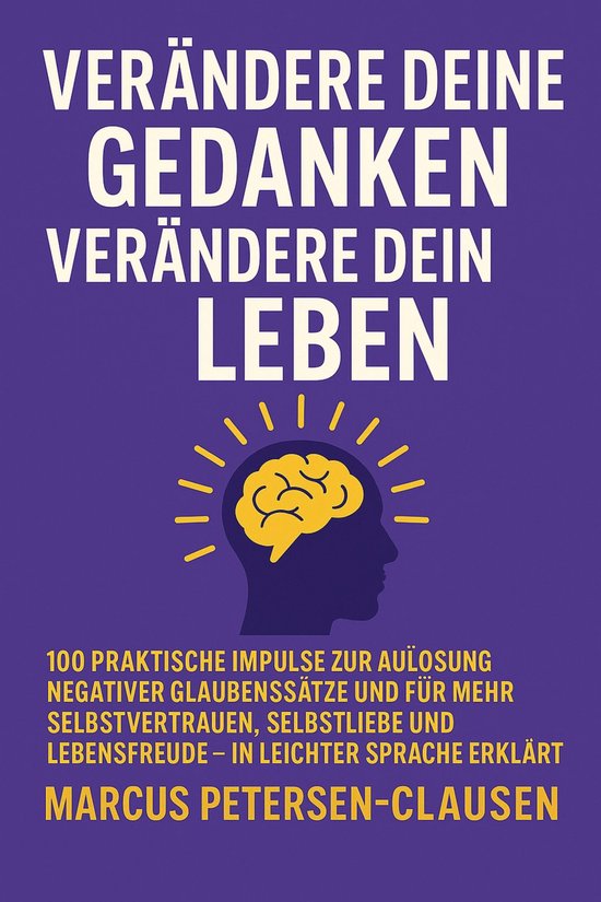Gedanken bewusst lenken: Wie Sie negative Überzeugungen auf ... - cover
