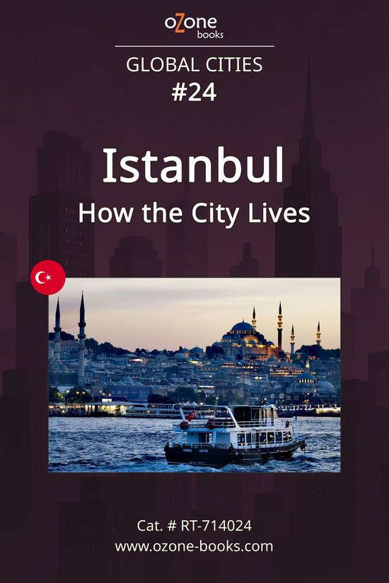 Global Cities 24 - Istanbul: How the City Lives