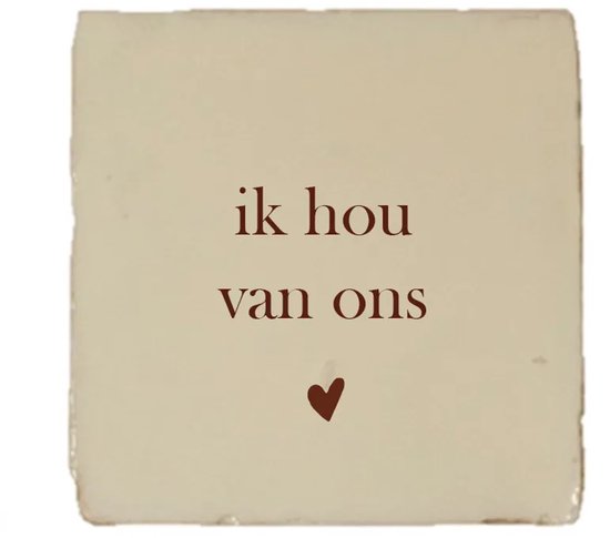 Gekleurd tegeltje - Ik hou van ons - Beige - Handgemaakte tegel | Spreuktegel | Tegeltjes met Spreuken | Tegeltjeswijsheid | Tegeltje tekst | Origineel cadeau