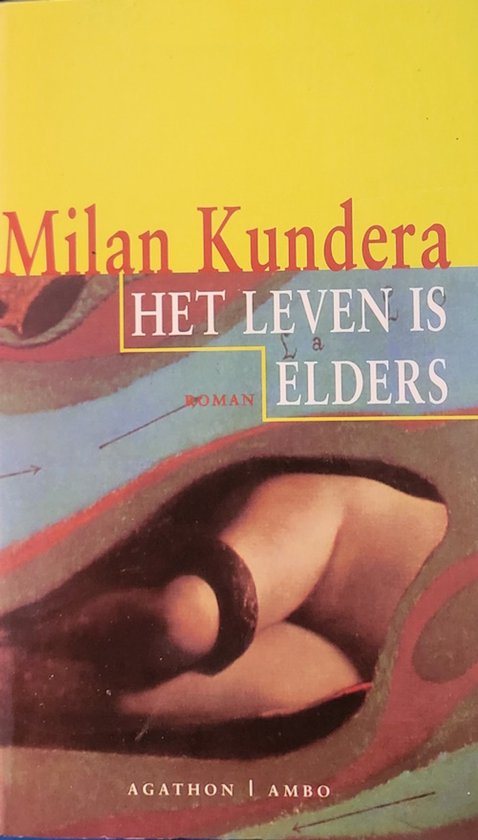 Boek "Het Leven is elders" van Milan Kundera met gele kaft en abstracte tekening.