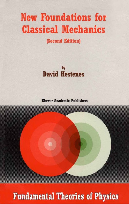 Fundamental Theories of Physics99- New Foundations for Classical Mechanics