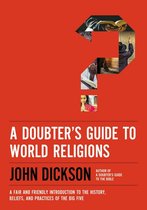 A Doubter's Guide to World Religions