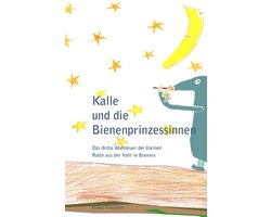 Kalles Abenteuer 3 - Kalle und die Bienenprinzessinnen