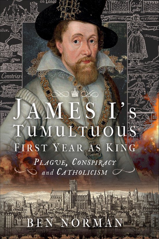 James I's Tumultuous First Year as King - cover