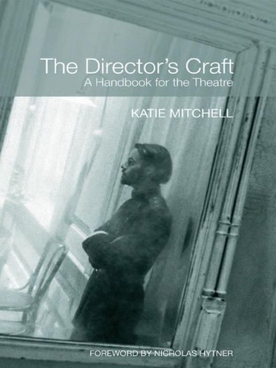 Boek 'The Director's Craft' van Katie Mitchell, met een voorwoord van Nicholas Hytner.