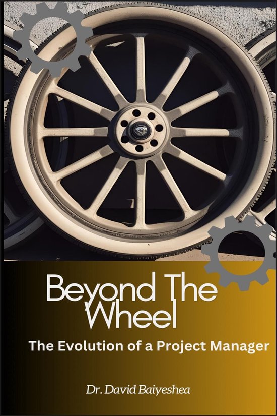 Beyond The Wheel- The Evolution of A Project Manager - cover