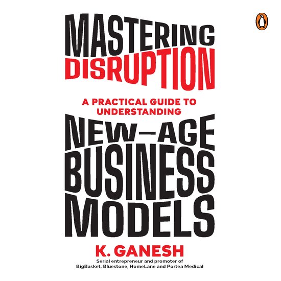 Mastering Disruption: A Practical Guide to Understanding New ... - cover