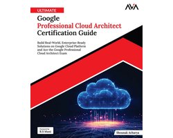 Ultimate Google Professional Cloud Architect Certification Guide