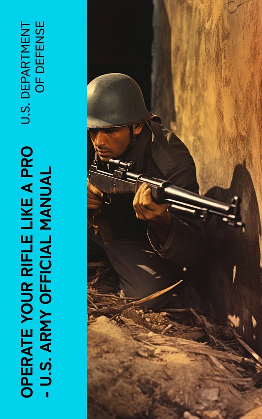 Operate Your Rifle Like a Pro – U.S. Army Official Manual - cover