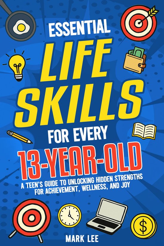Essential Life Skills for Every 13-Year-Old - cover