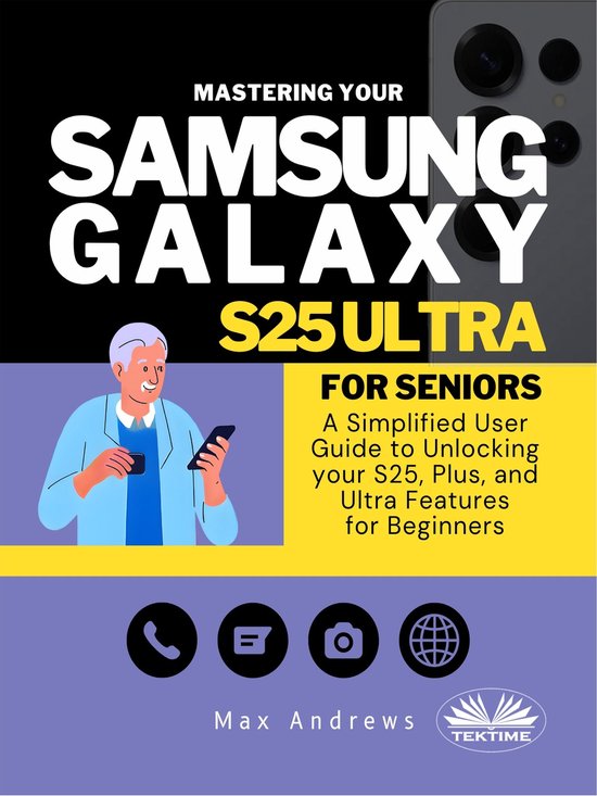 Mastering Your Samsung Galaxy S25 Ultra For Seniors - cover