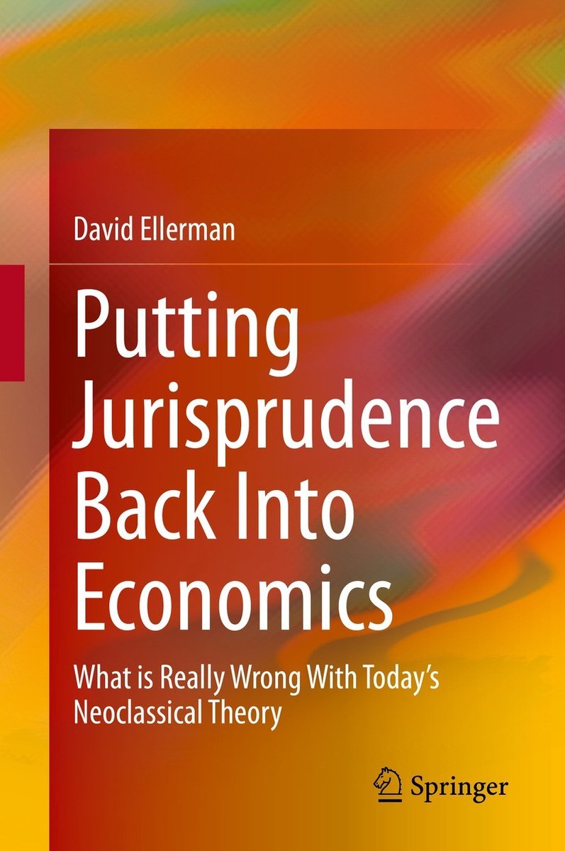 Putting Jurisprudence Back Into Economics van David Ellerman