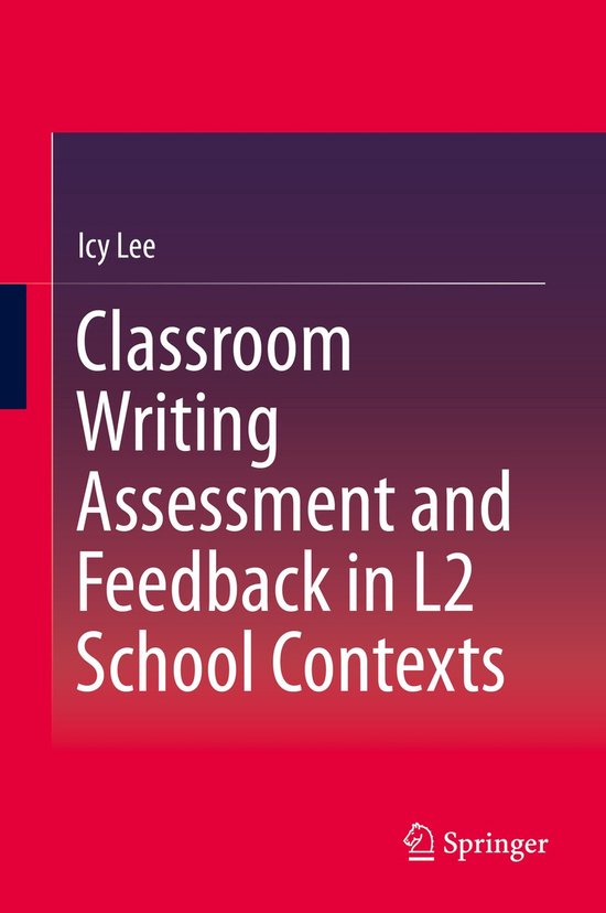 Classroom Writing Assessment and Feedback in L2 School Conte ... - cover