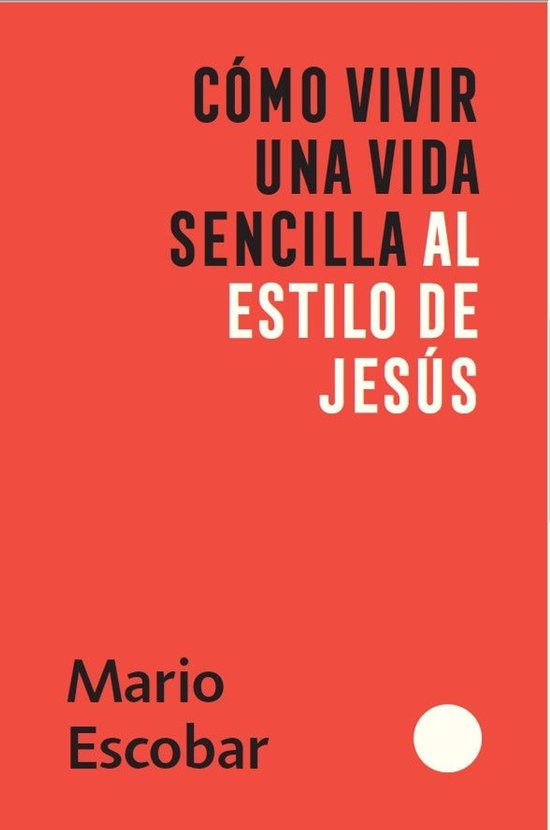 Como vivir una vida sencilla al estilo de Jesús / How to Li ... - cover