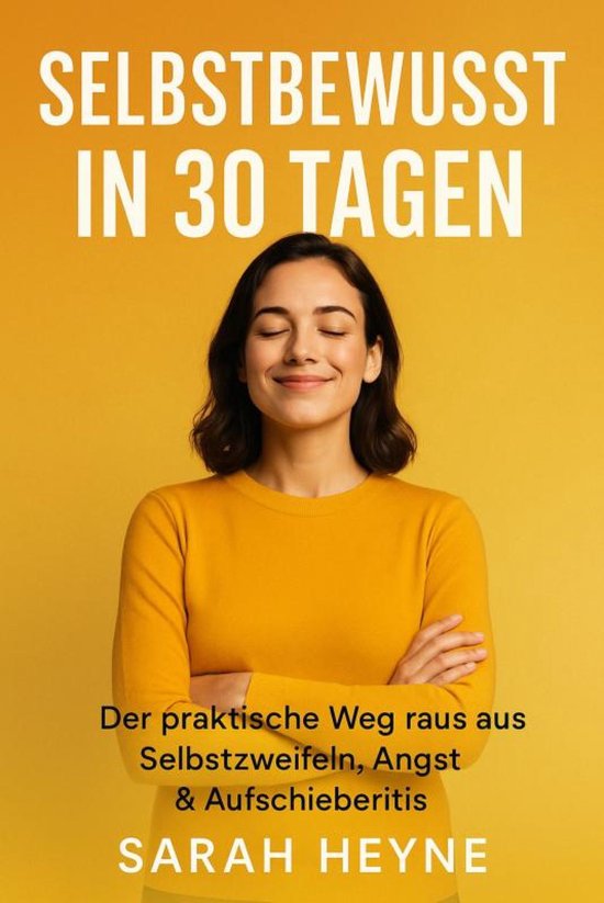 Selbstbewusst in 30 Tagen – Der praktische Weg raus aus Se ... - cover