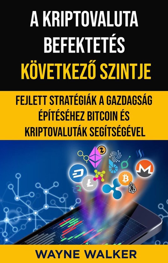 A Kriptovaluta Befektetés Következő Szintje - cover