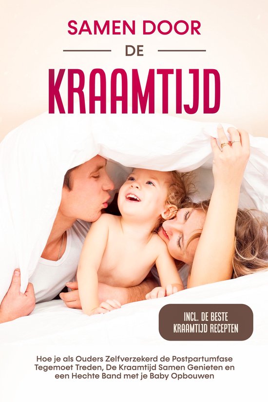 Samen door de Kraamtijd: Hoe je als Ouders Zelfverzekerd de  ... - cover