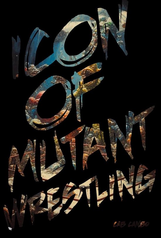Icon of Mutant Wrestling - cover