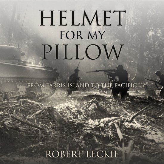Boekomslag 'Helmet for My Pillow' van Robert Leckie, met soldaten en een tank in een bosrijke omgeving.