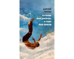 O cozer das pedras, o roer dos ossos