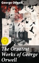 The Greatest Works of George Orwell