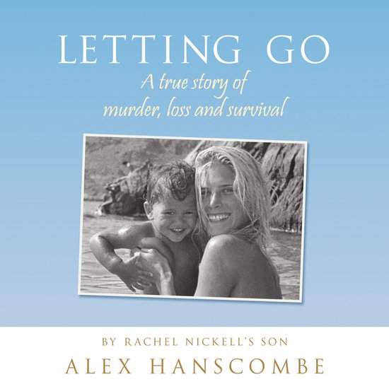 Letting Go: A true story of murder, loss and survival by Rac ... - cover