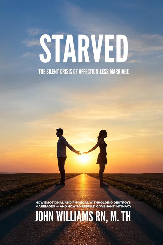 Starved: The Silent Crisis of Affection-less Marriage - cover