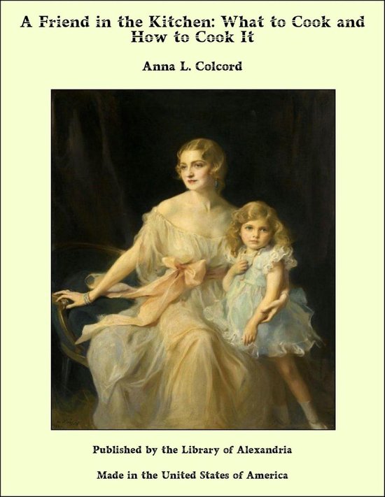 A Friend in the Kitchen: What to Cook and How to Cook It - cover