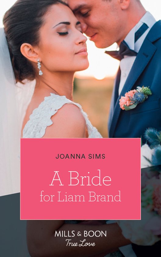 The Brands of Montana 7 - A Bride For Liam Brand (The Brands of Montana, Book 7) (Mills & Boon True Love)