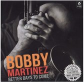 Bobby Martinez - Better Days To Come (CD)