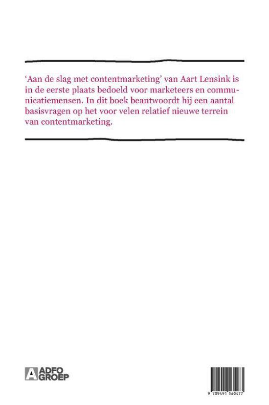 Boek 'Aan de slag met contentmarketing' van Aart Lensink. Beschrijft marketing en communicatie.