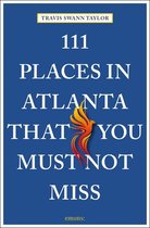 111 Places Atlanta That You Must Not Mis