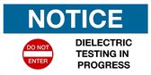 Sticker 'Notice: Dielectric testing in progress', 150 x 75 mm