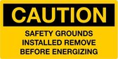Sticker 'Caution: safety grounds installed remove before energizing', geel, 150 x 75 mm