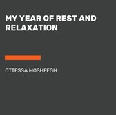 My Year of Rest and Relaxation