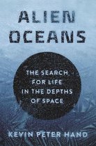 Boekomslag van 'Alien Oceans: The Search for Life in the Depths of Space' door Kevin Peter Hand. De titel en ondertitel zijn in witte letters op een blauwe achtergrond met waterdruppels.