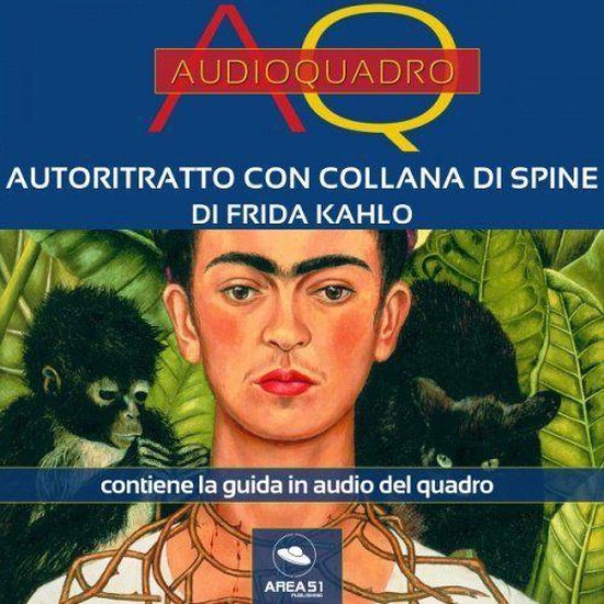 Autoritratto con collana di spine di Frida Kahlo. Audioquadr ... - cover