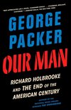 Our Man Richard Holbrooke and the End of the American Century