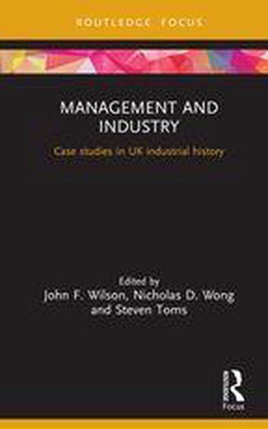 Routledge Focus on Industrial History - Management and Indus ... - cover