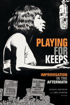 Improvisation, Community, and Social Practice - Playing for Keeps