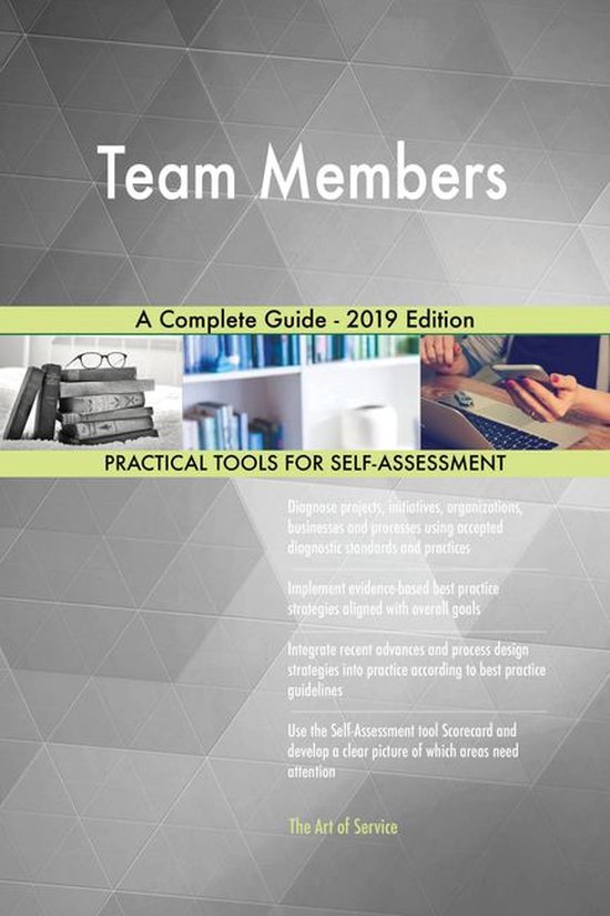 Team Members A Complete Guide - 2019 Edition (ebook), Gerardus Blokdyk ...