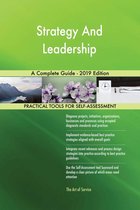 Strategy And Leadership A Complete Guide - 2019 Edition