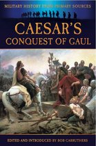 Military History from Primary Sources - Caesar's Conquest of Gaul