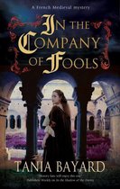 A Christine de Pizan Mystery 3 - In the Company of Fools