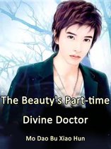 Volume 1 1 - The Beauty's Part-time Divine Doctor