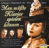 Mn müsste Klavier spielen konnen... Schalger-Hoghlights de 30er und 40er Jahre