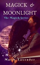 Magick Series 1 - Magick & Moonlight (Magick Series Book 1)