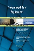 Automated Test Equipment A Complete Guide - 2020 Edition